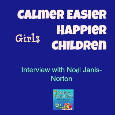 110 Calmer Easier Happier Parenting Of Girls