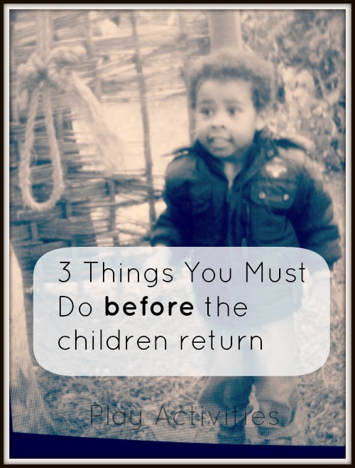 Looking after ourselves so we can look after the children- 3 things to do before the children return. 