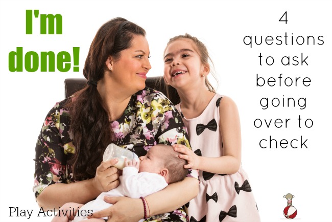 4 questions to ask before going over to check on a child. Find out on Play Activities