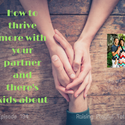 How to thrive more with your partner and there’s kids about