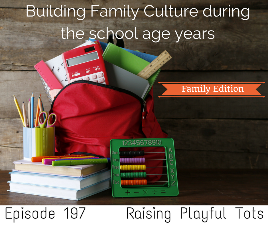 Building family culture, family growth and family connectedness for the school age years
