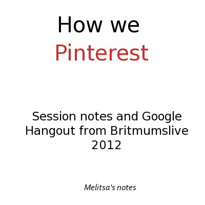 Britmumslive 2012:  How we Pinterest #bmlPinterest
