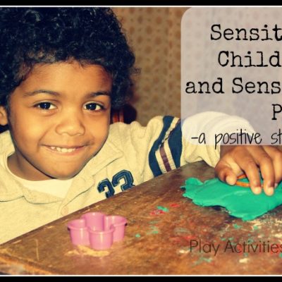 31 Days Of Sensory Play {Day Nine} Let’s discuss: Sensitive Children and Sensory Play