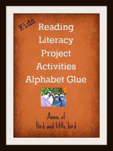 Annie of Bird and Little Bird talks about reading, libraries, projects and Alphabet Glue