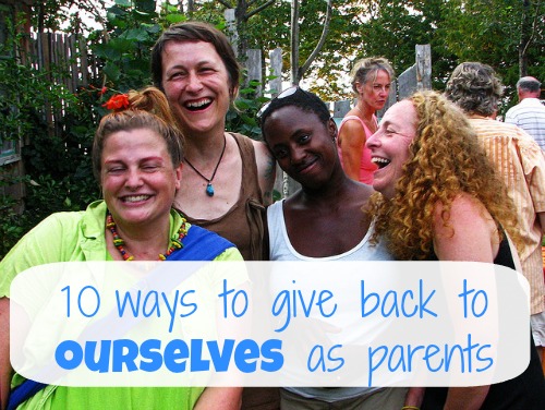 10 Ways to give back to ourselves as parents