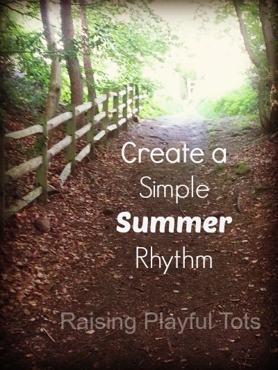 Create a simple summer rhythm | Raising Playful Tots