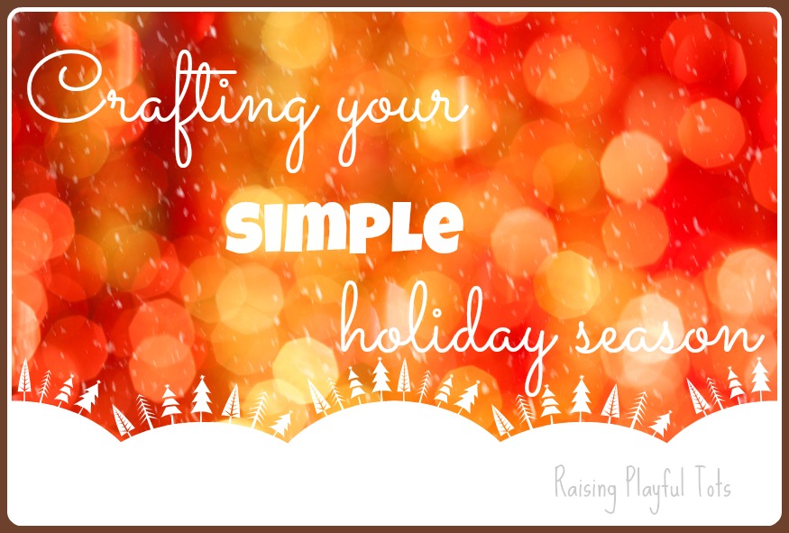 crafting your simple Christmas and holiday season