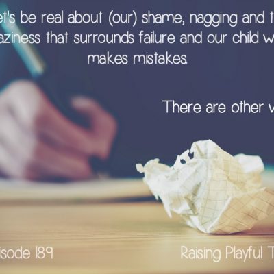 When they make mistakes and fail-practical ways to help parents and children learn how to navigate this undertalked about topic during childhood