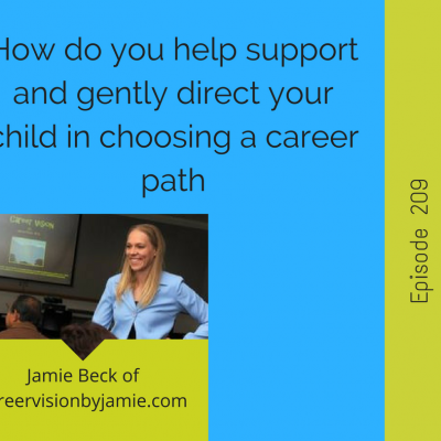 How do you help support and gently direct your child in choosing a career path