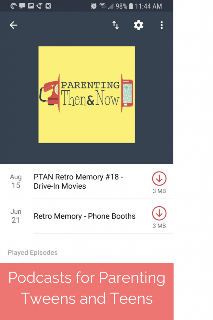 Parenting then and now podcast for tweens and teens